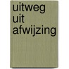 Uitweg uit afwijzing door Denise Cross