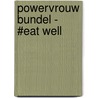 Powervrouw Bundel - #EAT well door Rowan Blom
