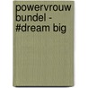 Powervrouw Bundel - #DREAM big door Rowan Blom