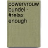 Powervrouw Bundel - #RELAX enough door Rowan Blom