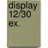 Display 12/30 ex.