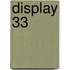 Display 33