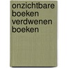 Onzichtbare boeken Verdwenen boeken by Thomas Heerma van Voss