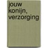 Jouw konijn, verzorging