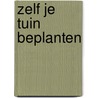 Zelf je tuin beplanten door Modeste Herwig