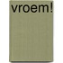 Vroem!