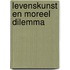 Levenskunst en moreel dilemma