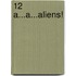 12 A...a...aliens!
