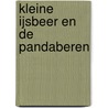 Kleine IJsbeer en de pandaberen door Hans de Beer