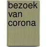 Bezoek van Corona by Shana Coudijzer
