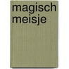 Magisch Meisje door Christiane Northrup