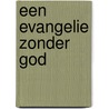 Een evangelie zonder God door Julian Baggini