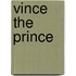 Vince the Prince