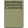 Gewelddadige radicalisering & polarisering door Maarten Van Alstein