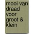 Mooi van draad voor groot & klein