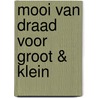 Mooi van draad voor groot & klein by Nienke Landman