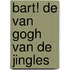 Bart! De Van Gogh van de Jingles