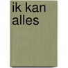 Ik kan alles door Leonie van Dreumel