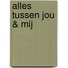 Alles tussen jou & mij door Susan Wiggs