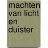 Machten van licht en duister door Mathieu Segers