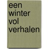 Een winter vol verhalen door Wim Hazeu