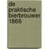De Praktische Bierbrouwer 1866