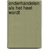 Onderhandelen als het heet wordt