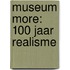 Museum MORE: 100 jaar realisme