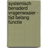 Systemisch Benaderd Vragenwaaier - Tijd Belang Functie door Siets Bakker