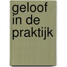 Geloof in de praktijk by Francis Keyers