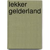 Lekker Gelderland door Marieke Knuijt
