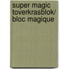 Super Magic Toverkrasblok/ bloc magique door Onbekend