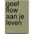 Geef flow aan je leven