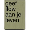 Geef flow aan je leven door Marlies Terstegge