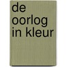 De oorlog in kleur by Jacquo Silvertant