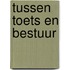 Tussen toets en bestuur