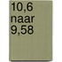 10,6 naar 9,58
