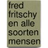 Fred Fritschy en alle soorten mensen