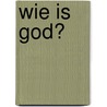 Wie is God? door O. Latzel