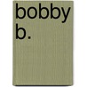 Bobby B. by annet bremen