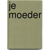 Je Moeder door Sofie Tseng