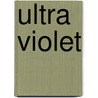 Ultra Violet door Elly Scheele