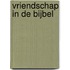 Vriendschap in de Bijbel