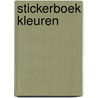 Stickerboek kleuren by Unknown