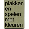 Plakken en spelen met kleuren by Unknown