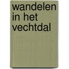 Wandelen in het Vechtdal door Max de Krijger