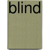 Blind by Kim ten Tusscher