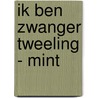 Ik Ben Zwanger Tweeling - Mint by I.M. van Zuthem
