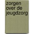 Zorgen over de Jeugdzorg