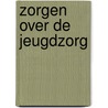 Zorgen over de Jeugdzorg door Rene Peters